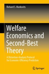 book Welfare Economics and Second-Best Theory: A Distortion-Analysis Protocol for Economic-Efficiency Prediction