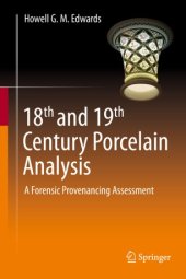 book 18th and 19th Century Porcelain Analysis: A Forensic Provenancing Assessment