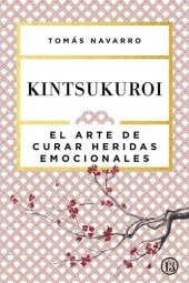 book Kintsukuroi - El arte de curar heridas emocionales