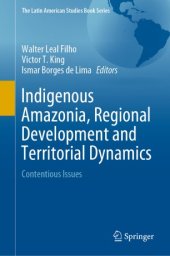 book Indigenous Amazonia, Regional Development and Territorial Dynamics: Contentious Issues