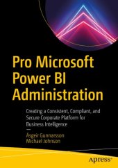 book Pro Microsoft Power BI Administration: Creating a Consistent, Compliant, and Secure Corporate Platform for Business Intelligence