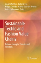 book Sustainable Textile and Fashion Value Chains: Drivers, Concepts, Theories and Solutions