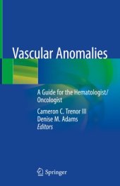 book Vascular Anomalies: A Guide for the Hematologist/Oncologist