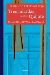 book Tres miradas sobre el Quijote: Unamuno - Ortega - Zambrano