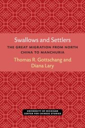 book Swallows and Settlers: The Great Migration from North China to Manchuria