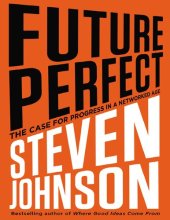 book Future Perfect: The Case For Progress In A Networked Age