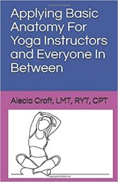 book Applying Basic Anatomy For Yoga Instructors and Everyone In Between