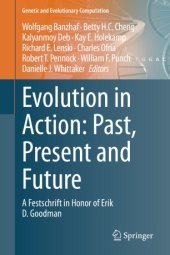 book Evolution in Action: Past, Present and Future: A Festschrift in Honor of Erik D. Goodman