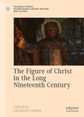 book The Figure of Christ in the Long Nineteenth Century