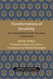 book Transformations of Sensibility: The Phenomenology of Meiji Literature