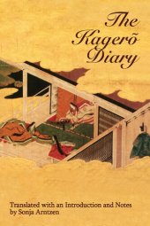 book The Kagero Diary: A Woman's Autobiographical Text from Tenth-Century Japan