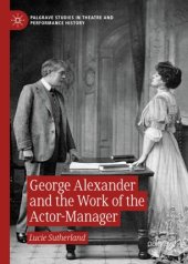 book George Alexander and the Work of the Actor-Manager