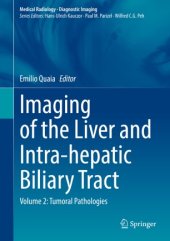 book Imaging of the Liver and Intra-hepatic Biliary Tract: Volume 2: Tumoral Pathologies