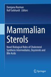 book Mammalian Sterols : Novel Biological Roles of Cholesterol Synthesis Intermediates, Oxysterols and Bile Acids