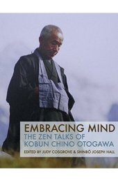 book Embracing Mind: The Zen Talks of Kobun Chino Otogawa