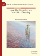 book Joyce, Multilingualism, and the Ethics of Reading