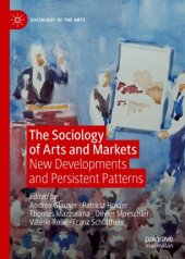 book The Sociology of Arts and Markets: New Developments and Persistent Patterns