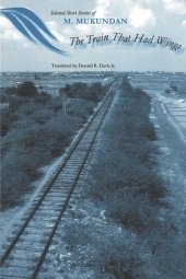 book The Train That Had Wings: Selected Stories of M. Mukundan