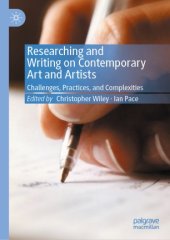 book Researching and Writing on Contemporary Art and Artists: Challenges, Practices, and Complexities