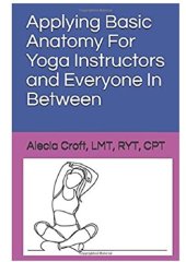 book Applying Basic Anatomy For Yoga Instructors and Everyone In Between