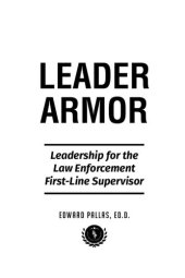 book Leader Armor: Leadership for the Law Enforcement First-line Supervisor