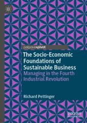 book The Socio-Economic Foundations of Sustainable Business: Managing in the Fourth Industrial Revolution