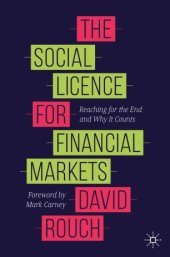 book The Social Licence for Financial Markets: Reaching for the End and Why It Counts