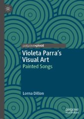 book Violeta Parra’s Visual Art: Painted Songs