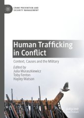 book Human Trafficking in Conflict : Context, Causes and the Military