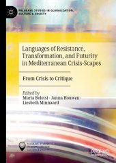 book Languages of Resistance, Transformation, and Futurity in Mediterranean Crisis-Scapes: From Crisis to Critique