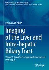 book Imaging of the Liver and Intra-hepatic Biliary Tract: Volume 1: Imaging Techniques and Non-tumoral Pathologies