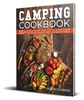 book Camping Cookbook: 55+ Quick & Easy Recipes to Make Your Outdoor Adventures Unforgettable