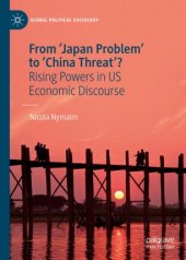 book From 'Japan Problem' to 'China Threat'?: Rising Powers in US Economic Discourse