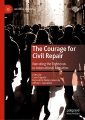 book The Courage for Civil Repair: Narrating the Righteous in International Migration