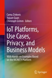 book IoT Platforms, Use Cases, Privacy, and Business Models: With Hands-on Examples Based on the VICINITY Platform