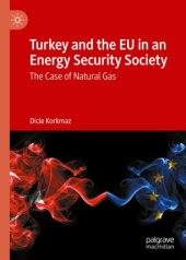 book Turkey and the EU in an Energy Security Society: The Case of Natural Gas