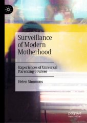 book Surveillance of Modern Motherhood: Experiences of Universal Parenting Courses