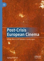 book Post-Crisis European Cinema: White Men in Off-Modern Landscapes