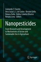 book Nanopesticides: From Research and Development to Mechanisms of Action and Sustainable Use in Agriculture