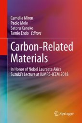 book Carbon-Related Materials: In Honor of Nobel Laureate Akira Suzuki’s Lecture at IUMRS-ICEM 2018