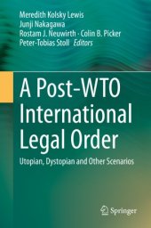 book A Post-WTO International Legal Order: Utopian, Dystopian and Other Scenarios