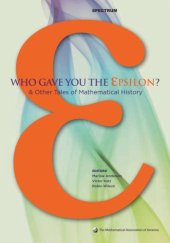 book Who gave you the epsilon and other tales of mathematical history