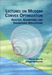 book Lectures on Modern Convex Optimization: Analysis, Algorithms, and Engineering Applications