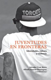 book Juventudes en fronteras : identidades, cultura y violencia