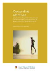 book Geografías afectivas : Desplazamientos, prácticas espaciales y formas de estar juntos en el cine de Argentina, Chile y Brasil (2002-2017)