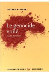 book Le génocide voilé : enquête historique