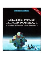 book De la guerra etnosanta a la iglesia Tawantinsuyana: la reivindicación de los "demonios" y el color insurgente de la fe. Visión etnocacerista