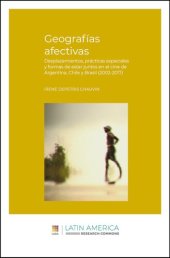 book Geografías afectivas Desplazamientos, prácticas espaciales y formas de estar juntos en el cine de Argentina, Chile y Brasil (2002-2017)