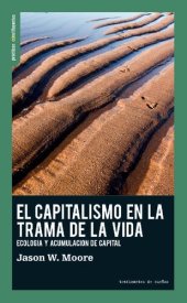 book El capitalismo en la trama de la vida: ecología y acumulación del capital