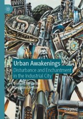 book Urban Awakenings: Disturbance and Enchantment in the Industrial City